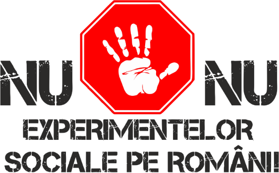  ”NU Experimentelor Sociale pe Români!”
